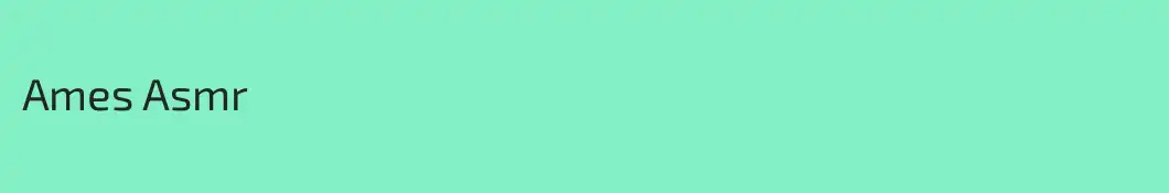 Ames Asmr